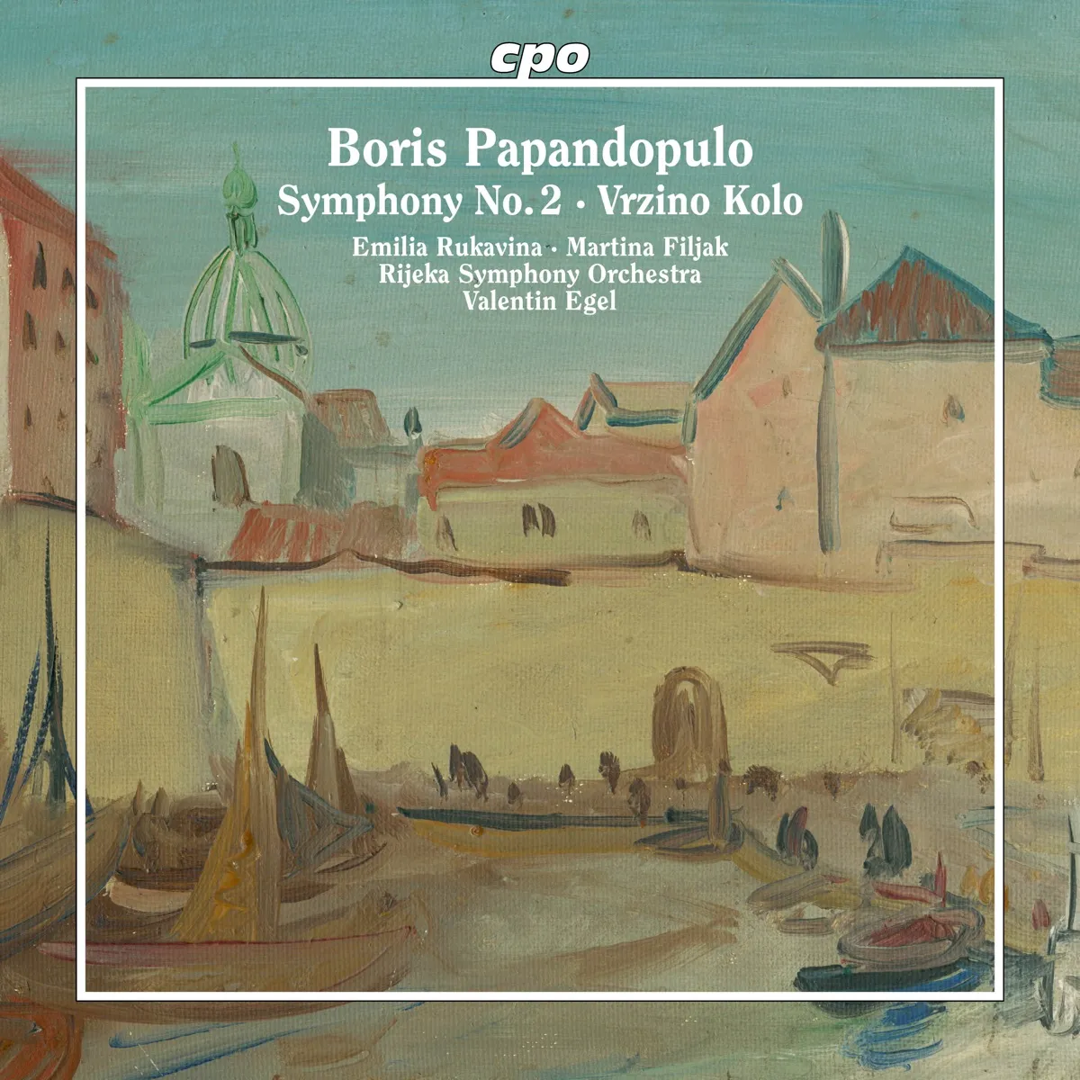 Boris Papandopulo: Symphony No. 2 & Vrzino kolo – album cover